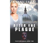 Thirteen Roses, Book Two: After: An Apocalyptic Zombie Saga: Volume 2