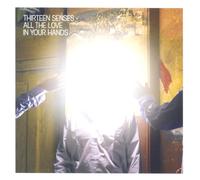 Thirteen Senses - All The Love In Your Hands [CD 1]