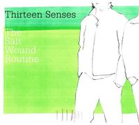 Thirteen Senses - The Salt Wound Routine [CD 2]