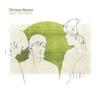 Thirteen Senses - Thru The Glass