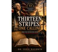 THIRTEEN STRIPES, ONE CALLING: When the Foundations Shake, the Church Must Rise (The Biblical Wisdom Collection)