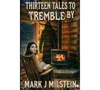 THIRTEEN TALES TO TREMBLE BY