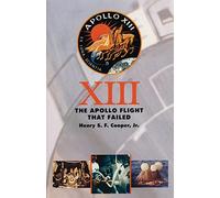 Thirteen: The Apollo Flight That Failed