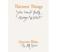 Thirteen Things You Cannot Really Manage Without