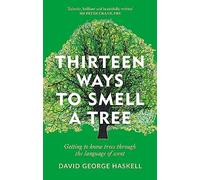Thirteen Ways to Smell a Tree: A celebration of our connection with trees
