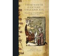 Thirteenth Century England XIX: Proceedings of the Heidelberg Conference, 2023