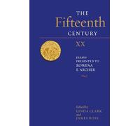 The Fifteenth Century XX: Essays presented to Rowena E. Archer