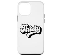 Thirty, 30 Years Old For Men And Women 30th Birthday Case for iPhone 12 mini