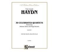 Thirty Celebrated String Quartets, Volume I: Op. 9, No. 2; Op. 17, No. 5; Op. 50, No. 6; Op. 54, Nos. 1, 2, 3; Op. 64, Nos. 2, 3, 4; Op. 74, Nos. 1, 2, 3; Op. 77, Nos. 1, 2, Kalmus Edition