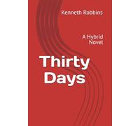 Thirty Days: A Hybrid Novel