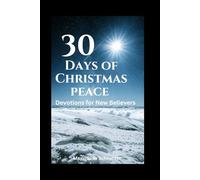 Thirty Days of Christmas Peace: Devotions for New Believers (Spiritual Journey)