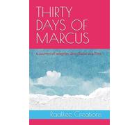 THIRTY DAYS OF MARCUS: A Journey of Integrity, One Choice at a Time