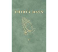Thirty Days: Volume One: Seven Complete 30-Day Devotionals
