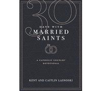 Thirty Days W/ Married Saints