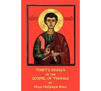 Thirty Essays on the Gospel of Thomas