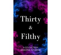 Thirty & Filthy: A collection.