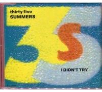 Thirty Five Summers - Thirty Five Summers - I Didn't Try - 4 Track CD