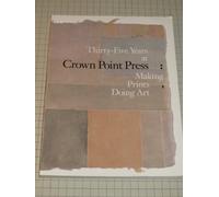 Thirty-five Years at Crown Point Press - Making Prints, Doing Art