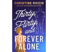 Thirty, Flirty, and Forever Alone