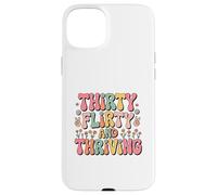 Thirty Flirty And Thriving 30th Birthday Party 30 Year Old Case for iPhone 15 Plus