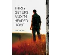 Thirty Get Ups and I’m Getting Home