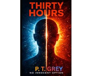 THIRTY HOURS: No Innocent Option