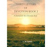 Thirty Letters of Devotion Book 2: A Journal For the Christian Soul