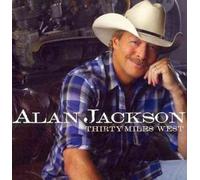 Thirty Miles West - Alan Jackson Compact Disc