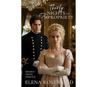 Thirty Nights of Impropriety: Regency Erotic Romance (Regency Romp of Improper Proportions)