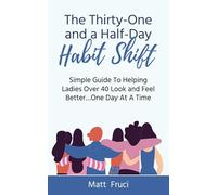 Thirty-One and a Half-Day Habit Shift