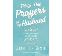 Thirty-One Prayers For My Husband: Seeing God Move in His Heart (Marriage Prayer Journal, Marriage Prayer Devotional, Marriage Prayers, Christian Marriage Books, Christian Marriage devotional)
