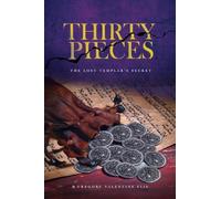 Thirty Pieces: The Lost Templar's Secret