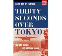 [(Thirty Seconds over Tokyo)] [Author: Ted W Paper Lawson] published on (May, 2003)