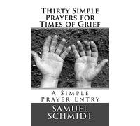 Thirty Simple Prayers for Times of Grief (Simple Prayer Series)