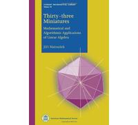 Thirty-three Miniatures: Mathematical and Algorithmic Applications of Linear Algebra (Student Mathematical Library)
