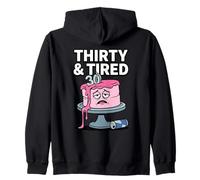 Thirty & Tired Humor Quote Over The Hill Something Life Zip Hoodie
