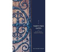 Thirty-Two Gates: Into the Heart of Kabbalah and Chassidus