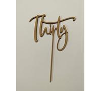 "Thirty" Wooden Birthday Cake Topper, laser Cut 3mm MDF, (size17cm High x 12cm Wide), Unpainted, blank for personalisation. Made in the UK