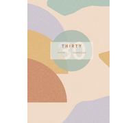 Thirty Year Journal: Includes Bucket List, Grateful List, Accomplishments, Do More Of, and Line Blank Pages