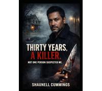 Thirty Years. A Killer: Not One Person Suspected Me