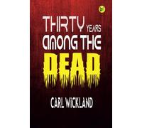 Thirty Years Among the Dead