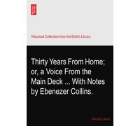 Thirty Years From Home; or, a Voice From the Main Deck ... With Notes by Ebenezer Collins.