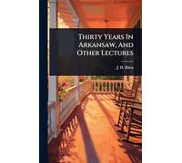 Thirty Years In Arkansaw, And Other Lectures