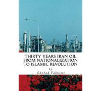 Thirty Years Iran Oil: From Nationalization To Islamic Revolution