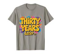 Thirty-Years Later 30 Years 30th Birthday Party Funny Meme T-Shirt