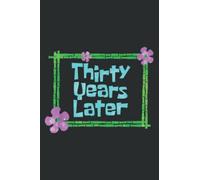 Thirty Years Later Funny 30 Year Old Birthday Party: Lined Journal & Diary for Writing & Notes for Girls and Women