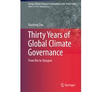 Thirty Years of Global Climate Governance : From Rio to Glasgow