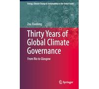 Thirty Years of Global Climate Governance: From Rio to Glasgow (Energy, Climate Change & Sustainability in the Global South)