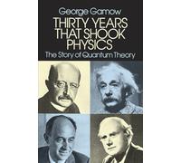 Thirty Years That Shook Physics : The Story of Quantum Theory