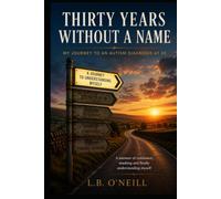 Thirty Years Without a Name: My Journey to an Autism Diagnosis at 30
